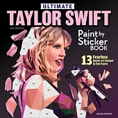 Ultimate Taylor Swift Paint by Sticker Book: 13 Fearless Mosaic Art Designs & Fun Facts