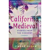 California Medieval: Stories from the Convent: A Memoir