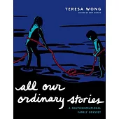 All Our Ordinary Stories: A Multigenerational Family Odyssey