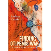 Finding Otipemisiwak: The People Who Own Themselves