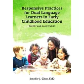 Responsive Practices for Dual Langugage Learners in Early Childhood Education: Theory and Case Studies