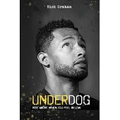 Underdog: Rise Above When You Feel Below