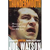 Thundermouth: Memoirs of a Broad Street Bully and NHL Lifer