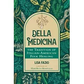Della Medicina: The Tradition of Italian-American Folk Healing