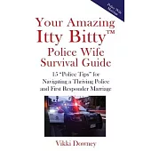 Your Amazing Itty Bitty(TM) Police Wife Survival Guide: 15 
