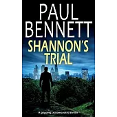 SHANNON’S TRIAL a gripping, action-packed thriller