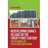 Redeveloping China’s Villages in the Twenty-First Century: The Dilemmas of Policy Implementation