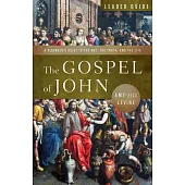 The Gospel of John Leader Guide: A Beginner’s Guide to the Way, the Truth, and the Life