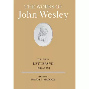 The Works of John Wesley Volume 31: Letters VI: 1783-1788