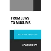 From Jews to Muslims: Twentieth-Century Converts to Islam