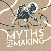 Myths of Making