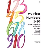 My First Numbers 1-10: 100+ Engaging Activities for Kids (Tracing, Counting, Colouring & Much More)