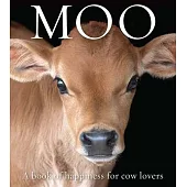 Moo: A Book of Happiness for Cow Lovers