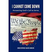 I Cannot Come Down: Answering God’s Call To Serve