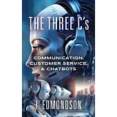 The Three C’s: Communication, Customer Service, & Chatbots