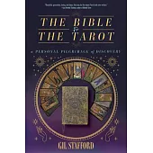 The Bible and the Tarot: A Personal Pilgrimage of Discovery