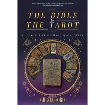 The Bible and the Tarot: A Personal Pilgrimage of Discovery