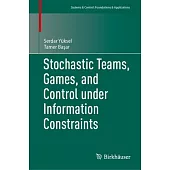 Stochastic Teams, Games, and Control Under Information Constraints