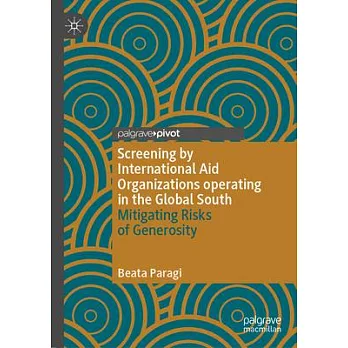 Screening by International Aid Organizations Operating in the Global South: Mitigating Risks of Generosity