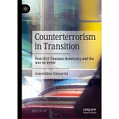 Counterterrorism in Transition: Post-2011 Tunisian Democracy and the War on Terror