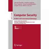 Computer Security. Esorics 2023 International Workshops: Cyberics, Dpm, Cbt, and Secpre, the Hague, the Netherlands, September 25-29, 2023, Revised Se