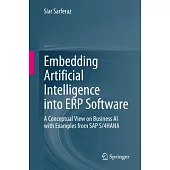 Embedding Artificial Intelligence Into Erp Software: A Conceptual View on Business AI with Examples from SAP S/4hana
