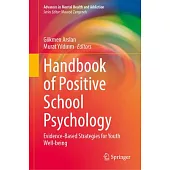 Handbook of Positive School Psychology: Evidence-Based Strategies for Youth Wellbeing