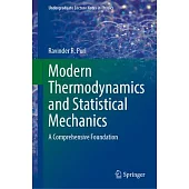 Modern Thermodynamics and Statistical Mechanics: A Comprehensive Foundation