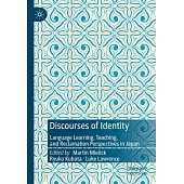Discourses of Identity: Language Learning, Teaching, and Reclamation Perspectives in Japan