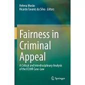 Fairness in Criminal Appeal: A Critical and Interdisciplinary Analysis of the Ecthr Case-Law