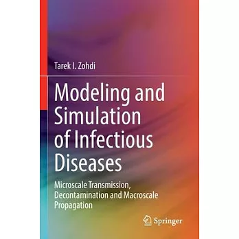 Modeling and Simulation of Infectious Diseases: Microscale Transmission, Decontamination and Macroscale Propagation