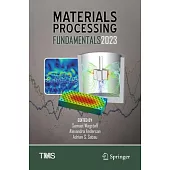 Materials Processing Fundamentals 2023