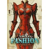 Leather Fashion Coloring Book for Adults: Leather Dresses Coloring Book for Adults Grayscale Leather Armor Fashion Sketches Gothic Fashion Victorian F