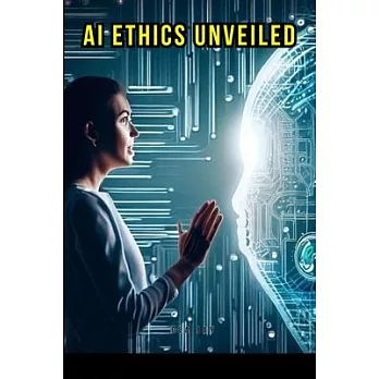 AI Ethics Unveiled