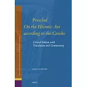 Proclus’ on the Hieratic Art According to the Greeks: Critical Edition with Translation and Commentary