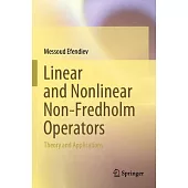 Linear and Nonlinear Non-Fredholm Operators: Theory and Applications