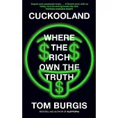 Cuckooland: Where the Rich Own the Truth