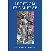 Freedom from Fear: On the Record about Covid Hysteria, God, Fascism, and the West