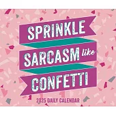 Spread Sarcasm Like Confetti 2025 6.2 X 5.4 Box Calendar