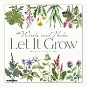 Weeds and Herbs--Let It Grow 2025 12 X 12 Wall Calendar