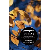 Yooper Poetry: On Experiencing Michigan’s Upper Peninsula