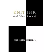Knit Ink: (And Other Poems)