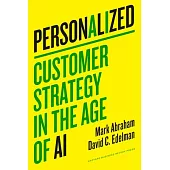 Personalized: Customer Strategy in the Age of AI