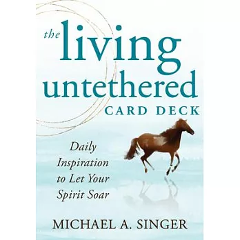 The Living Untethered Card Deck: Daily Inspiration to Let Your Spirit Soar