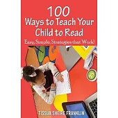 100 Ways to Teach Your Child to Read: A Guide for Parents and Teachers