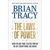 The Laws of Power: How to Use Time-Tested Truths to Get Everything You Want