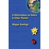 A Referendum on Debra & Other Planets