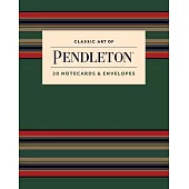 Classic Art of Pendleton Notes: 20 Notecards and Envelopes