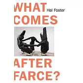 What Comes After Farce