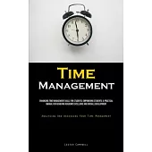 Time Management: Enhancing Time Management Skills For Students: Empowering Students: A Practical Manual For Achieving Academic Excellen